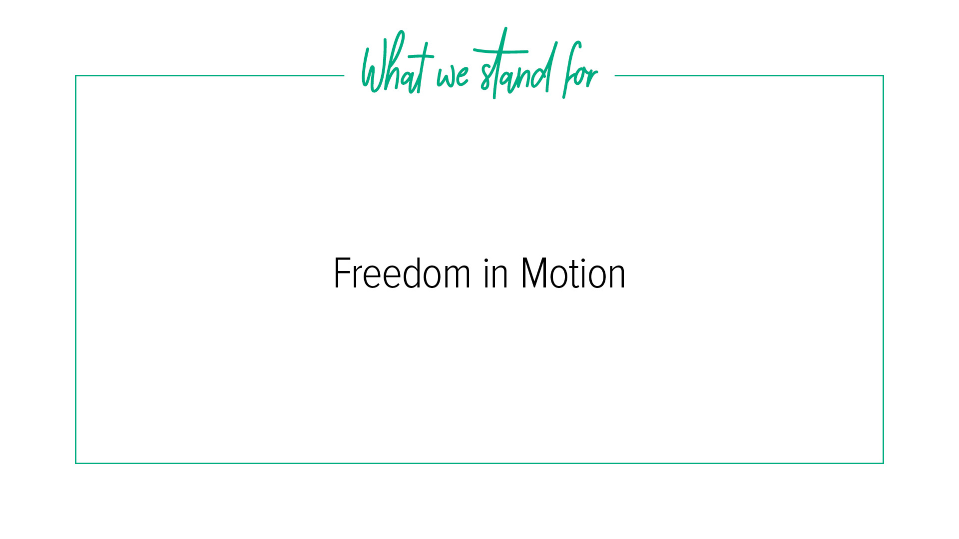What we stand for Heading “What we stand for” and motto “Freedom in Motion”